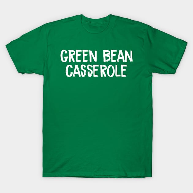 Green Bean Casserole T-Shirt by TIHONA